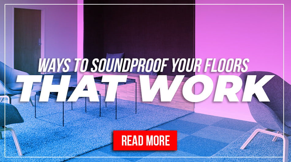 Effective ways to Soundproof your Floors
