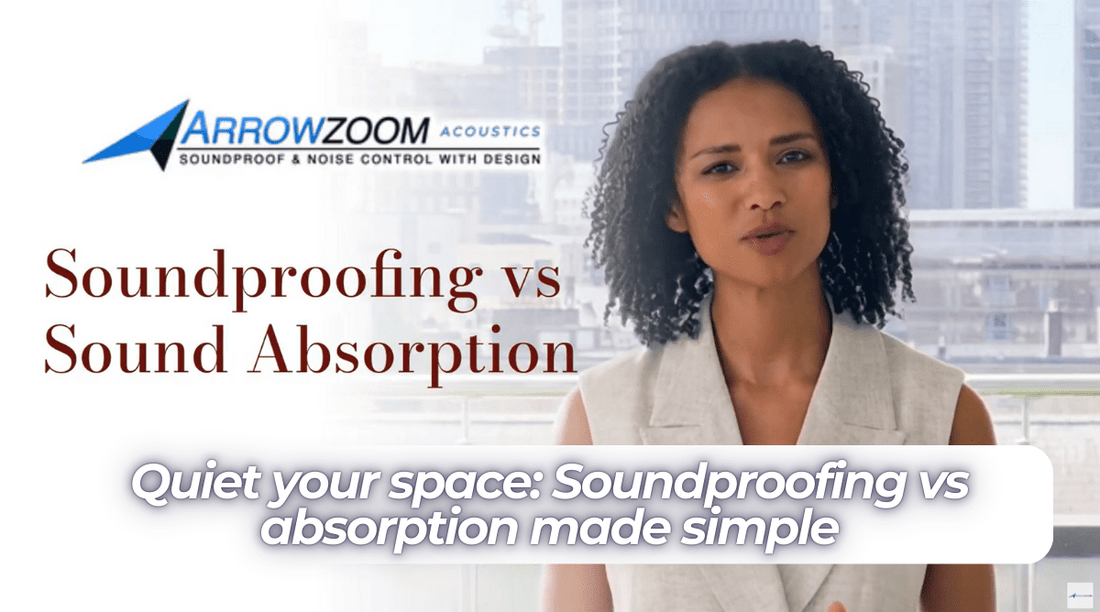 Quiet your space: Soundproofing vs absorption made simple